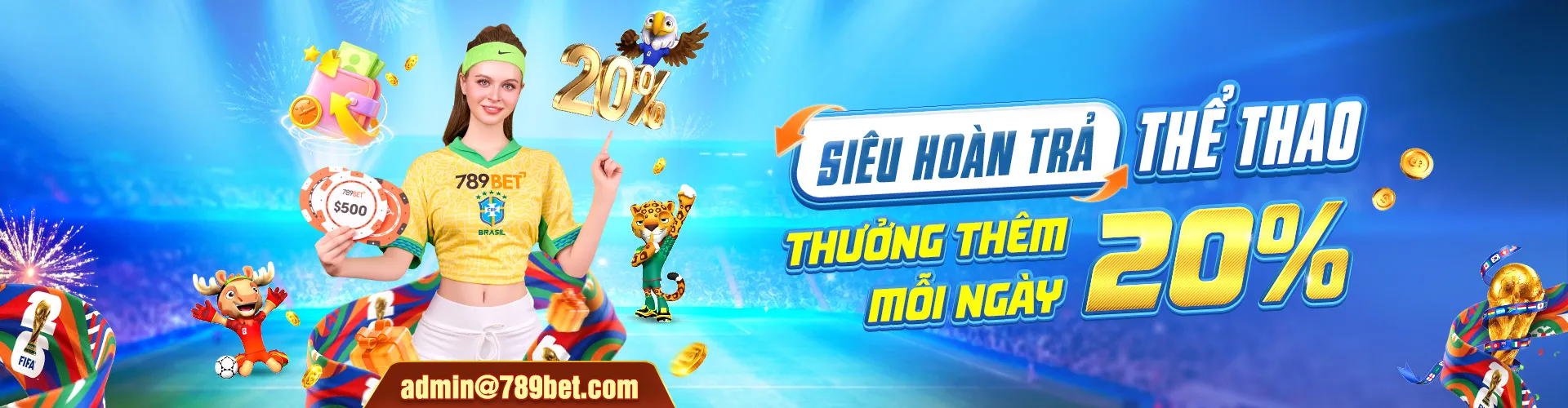 789bet 2026 siêu hoàn trả thể theo mùa worldcup thưởng thêm 20% mỗi ngày